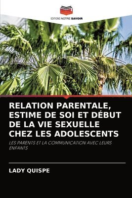 Relation Parentale, Estime de Soi Et Dbut de la Vie Sexuelle Chez Les Adolescents 1