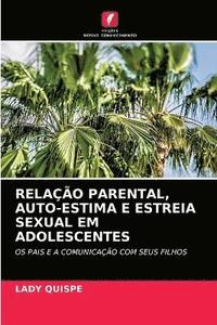 bokomslag Relao Parental, Auto-Estima E Estreia Sexual Em Adolescentes