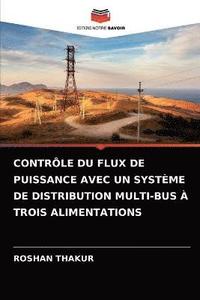 bokomslag Contrle Du Flux de Puissance Avec Un Systme de Distribution Multi-Bus  Trois Alimentations