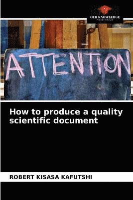 How to produce a quality scientific document 1