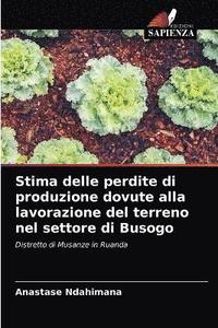 bokomslag Stima delle perdite di produzione dovute alla lavorazione del terreno nel settore di Busogo