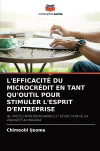 bokomslag L'Efficacit Du Microcrdit En Tant Qu'outil Pour Stimuler l'Esprit d'Entreprise