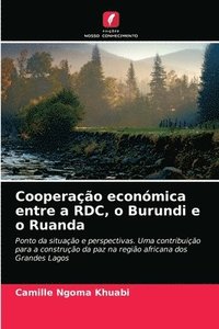 bokomslag Cooperao econmica entre a RDC, o Burundi e o Ruanda