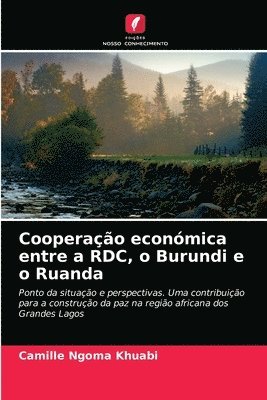 bokomslag Cooperao econmica entre a RDC, o Burundi e o Ruanda