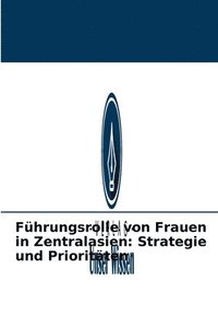 bokomslag Fhrungsrolle von Frauen in Zentralasien