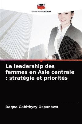 bokomslag Le leadership des femmes en Asie centrale