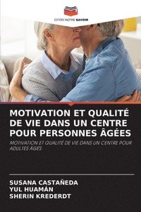 bokomslag Motivation Et Qualit de Vie Dans Un Centre Pour Personnes ges
