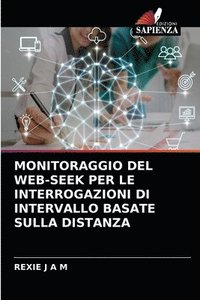 bokomslag Monitoraggio del Web-Seek Per Le Interrogazioni Di Intervallo Basate Sulla Distanza