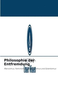 bokomslag Philosophie der Entfremdung