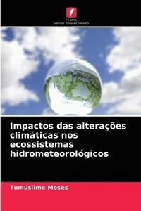 bokomslag Impactos das alteraes climticas nos ecossistemas hidrometeorolgicos