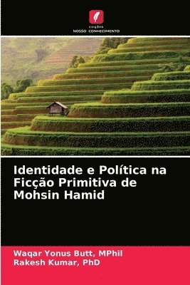 bokomslag Identidade e Politica na Ficcao Primitiva de Mohsin Hamid