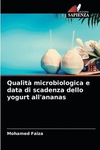 bokomslag Qualit microbiologica e data di scadenza dello yogurt all'ananas