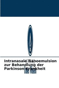 bokomslag Intranasale Nanoemulsion zur Behandlung der Parkinson-Krankheit