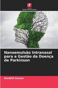 bokomslag Nanoemulso Intranasal para a Gesto da Doena de Parkinson