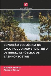 bokomslag Condio Ecolgica Do Lago Podvornoye, Distrito de Birsk, Repblica de Bashkortostan