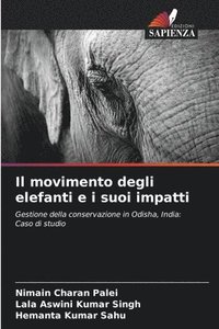 bokomslag Il movimento degli elefanti e i suoi impatti