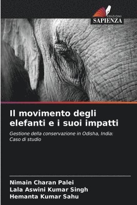 Il movimento degli elefanti e i suoi impatti 1