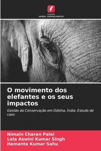 bokomslag O movimento dos elefantes e os seus impactos