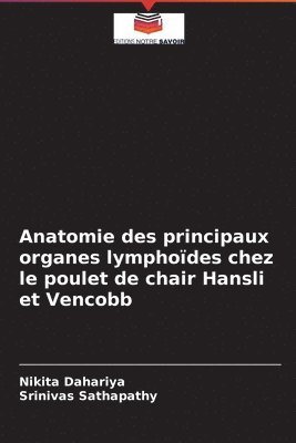 bokomslag Anatomie des principaux organes lymphoides chez le poulet de chair Hansli et Vencobb