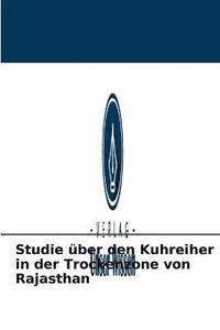 bokomslag Studie uber den Kuhreiher in der Trockenzone von Rajasthan