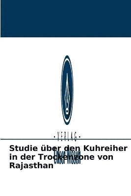 Studie uber den Kuhreiher in der Trockenzone von Rajasthan 1