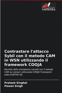 bokomslag Contrastare l'attacco Sybil con il metodo CAM in WSN utilizzando il framework COOJA