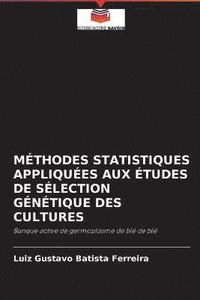 bokomslag Mthodes Statistiques Appliques Aux tudes de Slection Gntique Des Cultures