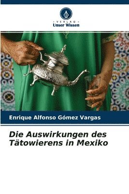 bokomslag Die Auswirkungen des Ttowierens in Mexiko