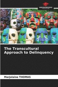 bokomslag The Transcultural Approach to Delinquency