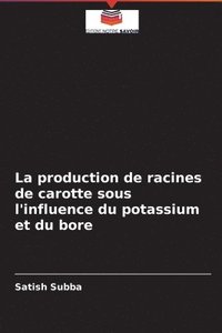 bokomslag La production de racines de carotte sous l'influence du potassium et du bore
