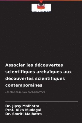 Associer les dcouvertes scientifiques archaques aux dcouvertes scientifiques contemporaines 1