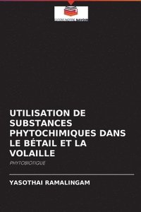 bokomslag Utilisation de Substances Phytochimiques Dans Le Btail Et La Volaille