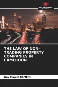 bokomslag The Law of Non-Trading Property Companies in Cameroon
