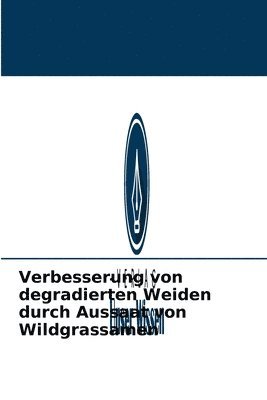 bokomslag Verbesserung von degradierten Weiden durch Aussaat von Wildgrassamen