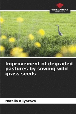 Improvement of degraded pastures by sowing wild grass seeds 1
