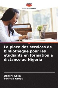 bokomslag La place des services de bibliothque pour les tudiants en formation  distance au Nigeria