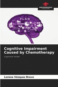 bokomslag Cognitive Impairment Caused by Chemotherapy