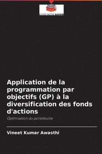 bokomslag Application de la programmation par objectifs (GP)  la diversification des fonds d'actions