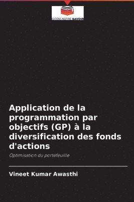 Application de la programmation par objectifs (GP)  la diversification des fonds d'actions 1