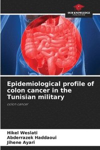bokomslag Epidemiological profile of colon cancer in the Tunisian military