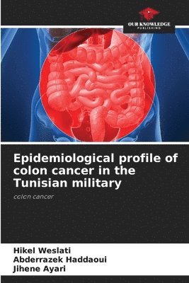 Epidemiological profile of colon cancer in the Tunisian military 1