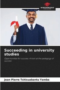 bokomslag Succeeding in university studies