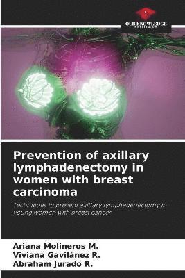 Prevention of axillary lymphadenectomy in women with breast carcinoma 1