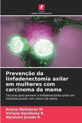 Preveno da linfadenectomia axilar em mulheres com carcinoma da mama 1