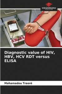 bokomslag Diagnostic value of HIV, HBV, HCV RDT versus ELISA
