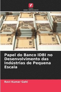 bokomslag Papel do Banco IDBI no Desenvolvimento das Indstrias de Pequena Escala