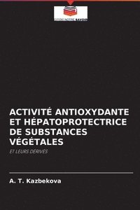 bokomslag Activite Antioxydante Et Hepatoprotectrice de Substances Vegetales