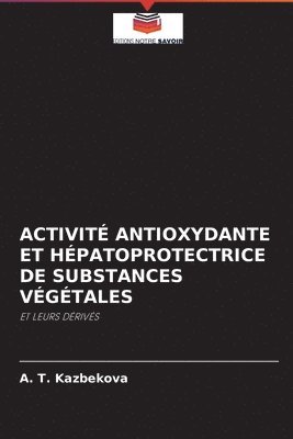 Activite Antioxydante Et Hepatoprotectrice de Substances Vegetales 1