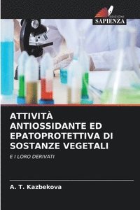 bokomslag Attivita Antiossidante Ed Epatoprotettiva Di Sostanze Vegetali