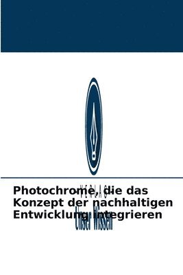 bokomslag Photochrome, die das Konzept der nachhaltigen Entwicklung integrieren